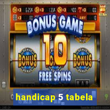 handicap 5 tabela